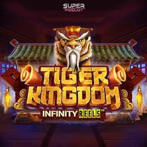 Tiger Kingdom Infinity Reels